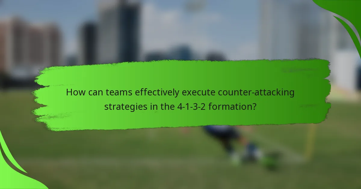 How can teams effectively execute counter-attacking strategies in the 4-1-3-2 formation?