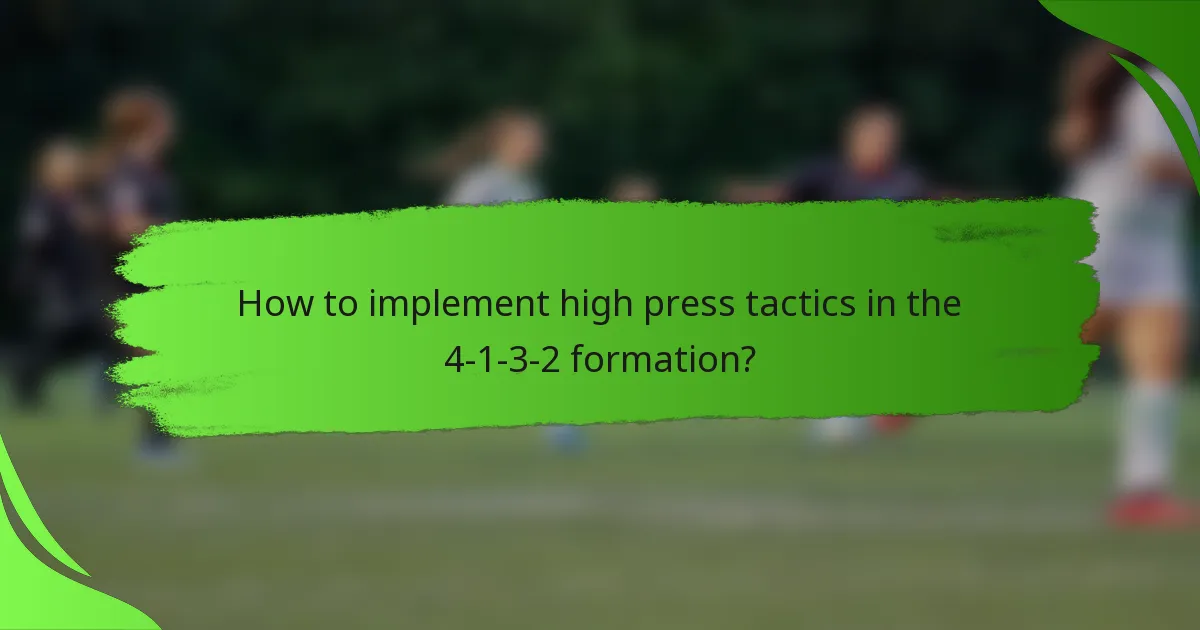 How to implement high press tactics in the 4-1-3-2 formation?