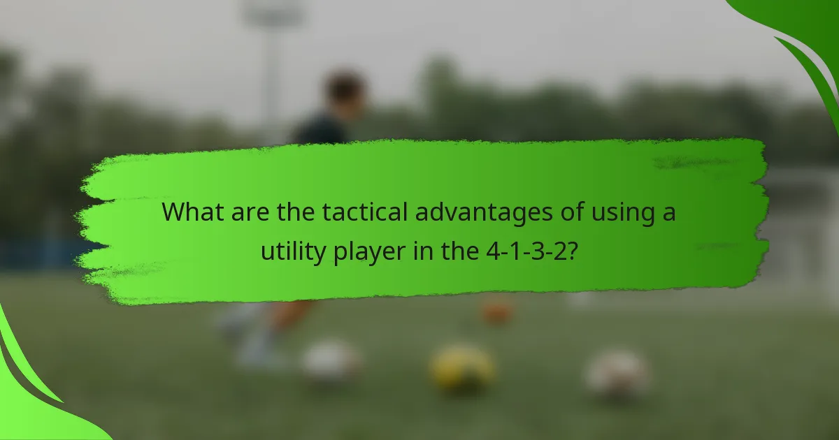 What are the tactical advantages of using a utility player in the 4-1-3-2?