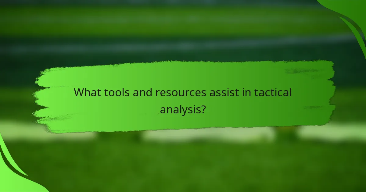 What tools and resources assist in tactical analysis?