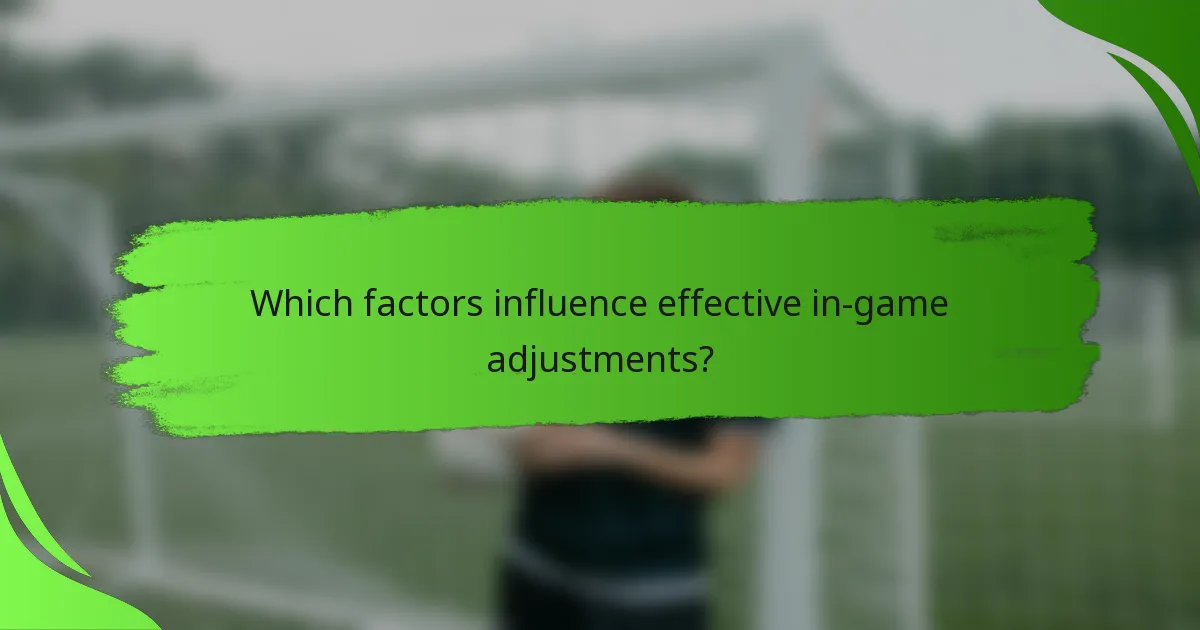 Which factors influence effective in-game adjustments?