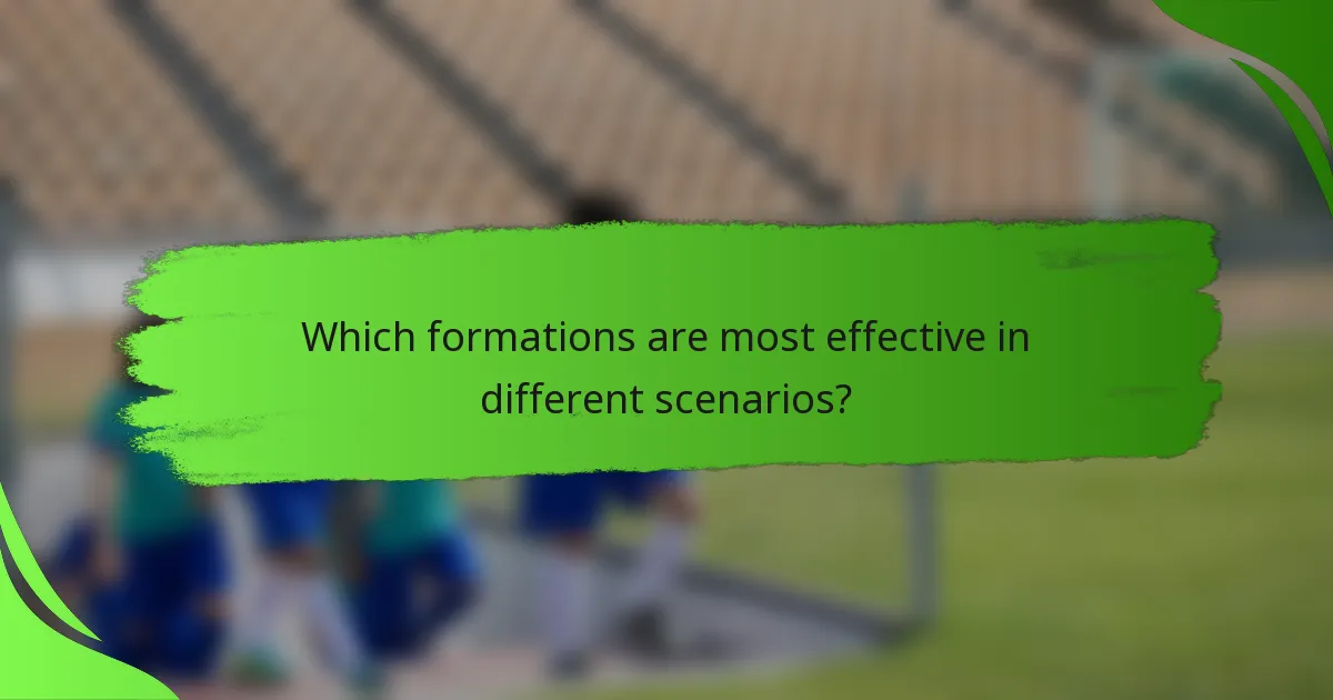 Which formations are most effective in different scenarios?