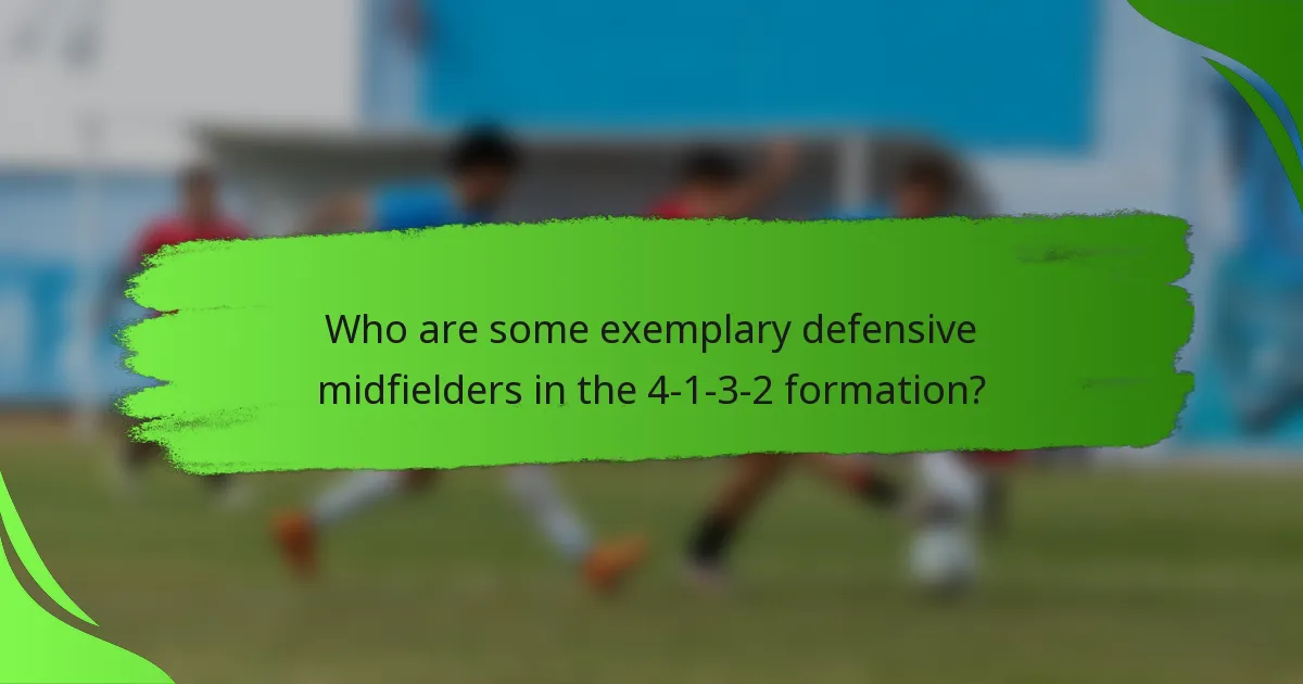 Who are some exemplary defensive midfielders in the 4-1-3-2 formation?